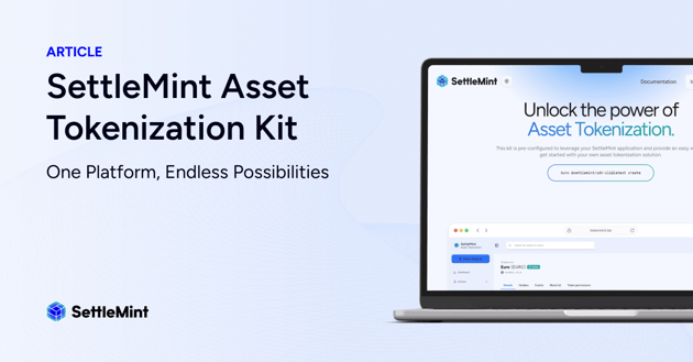SettleMint's Asset Tokenization Kit: One Platform, Endless Possibilities