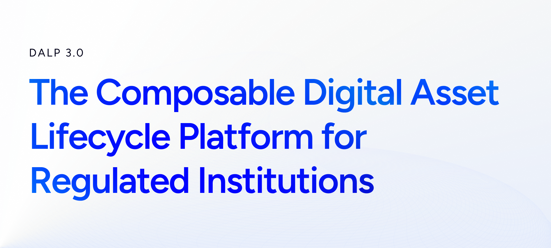 DALP 3.0: The Composable Digital Asset Lifecycle Platform for Regulated Institutions