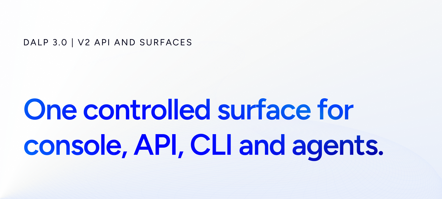 DALP 3.0: v2 API, console, CLI and MCP surfaces