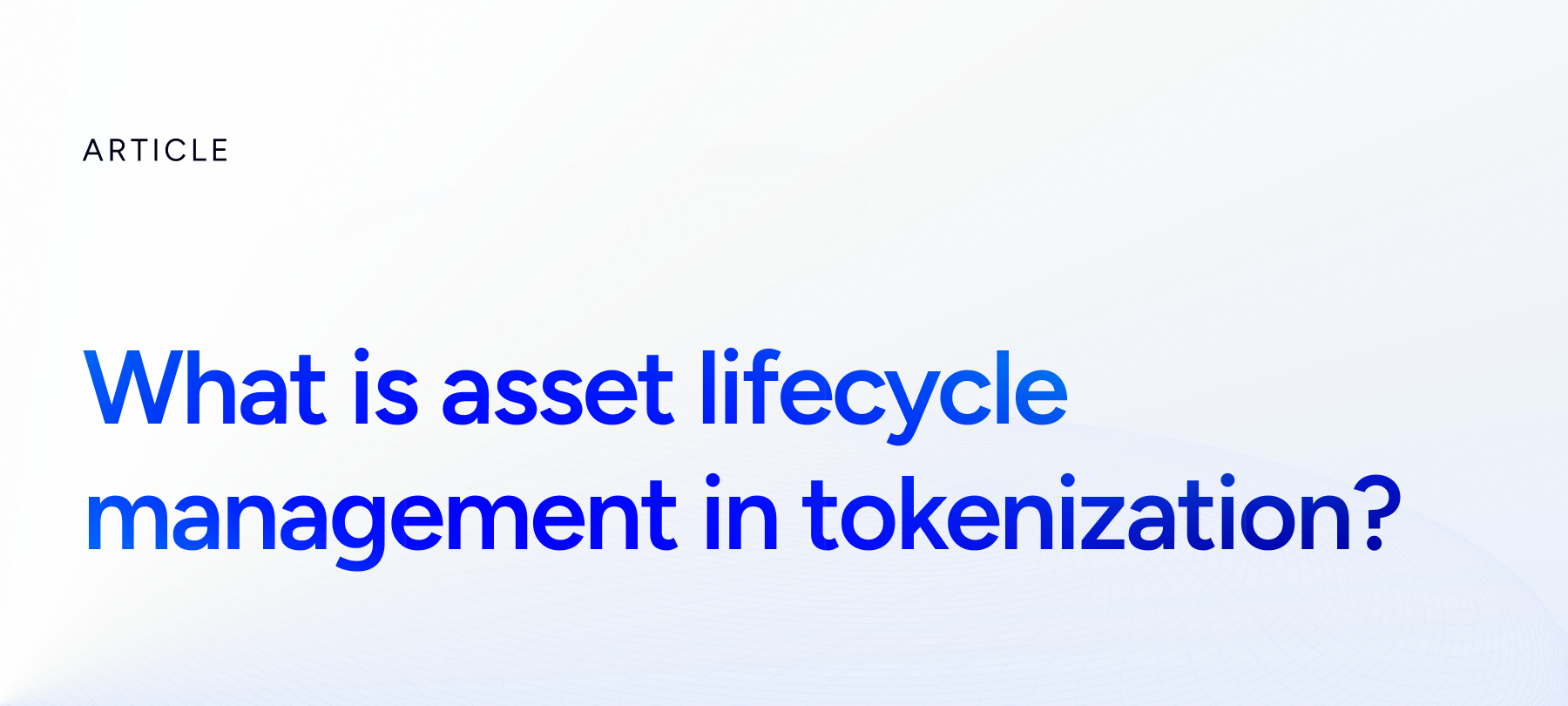 What is asset lifecycle management in tokenization?