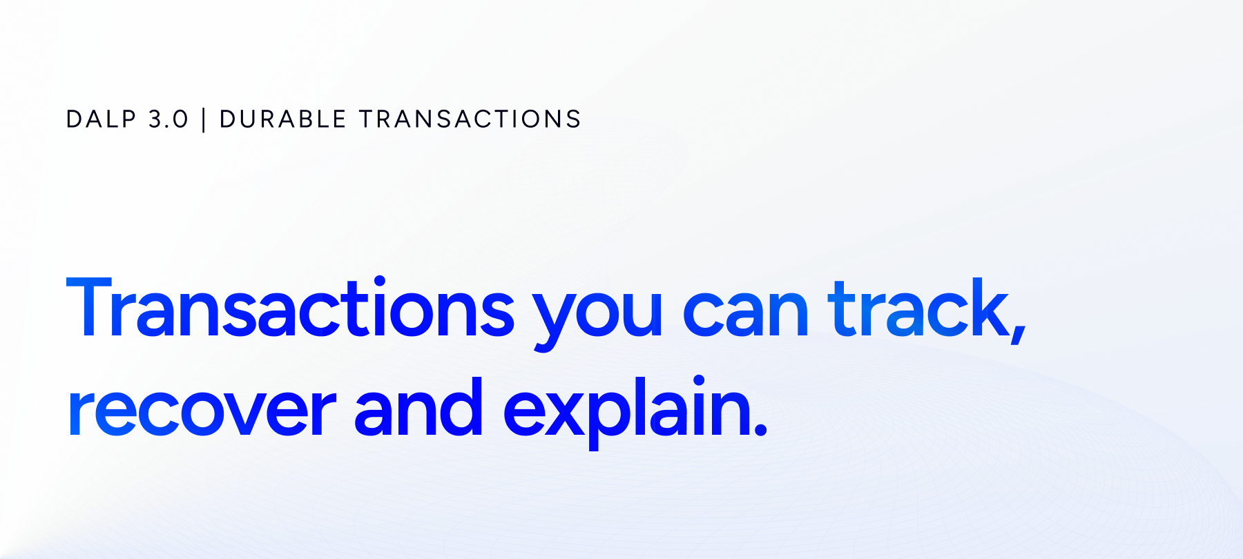 DALP 3.0: Durable transactions and ledger history